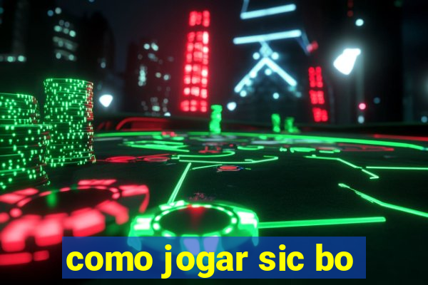 como jogar sic bo